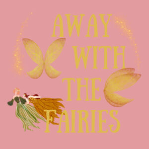 Away with the fairies Design