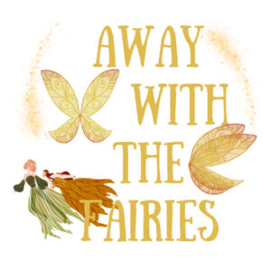 Away with the fairies Design
