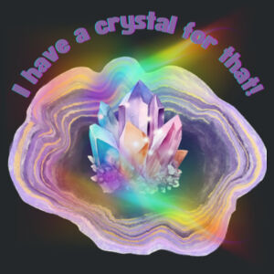 I have a crystal for that Design