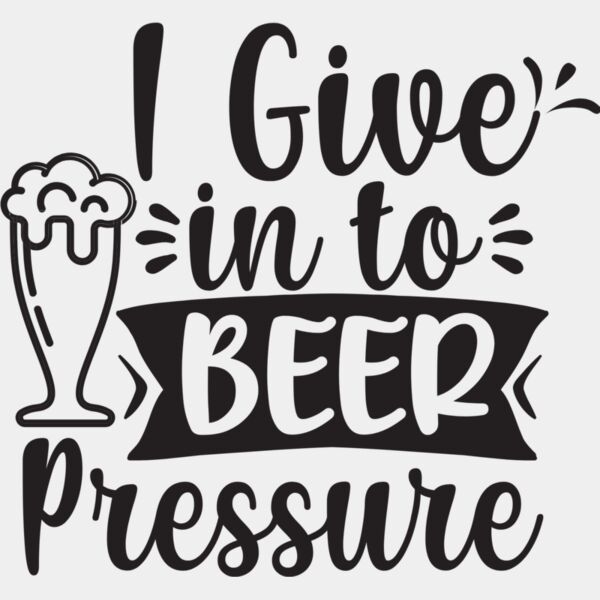 i give in to beer pressure Thumbnail