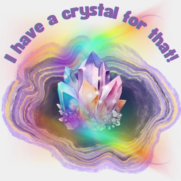 I have a crystal for that   5000 x 5000 px  Thumbnail