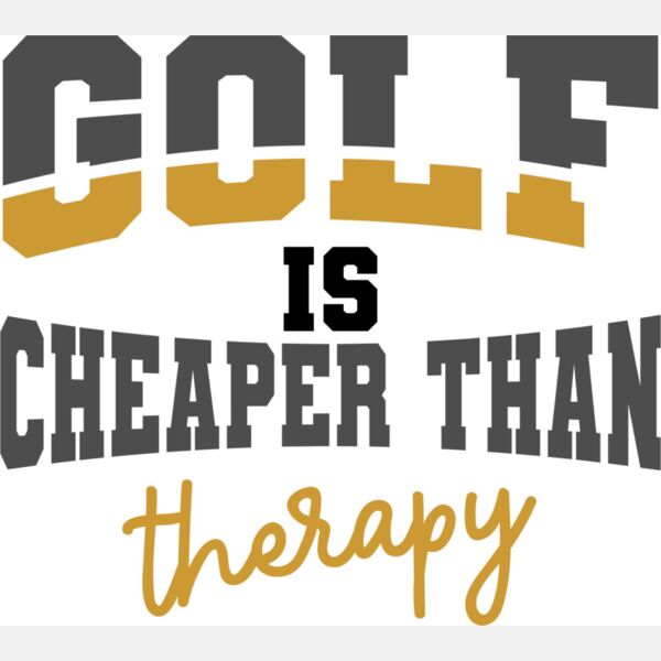 golf is cheaper than therapy Thumbnail