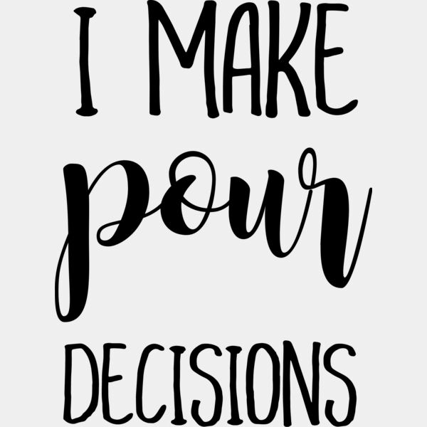 pour decisions joyfulcreationskelowna Thumbnail